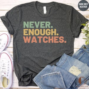Camiseta única de coleccionista de relojes, cita de relojes nunca suficientes, regalo para entusiastas de los relojes, camiseta para amantes de los relojes, camisa de hobby de reloj casual unisex imagen 1