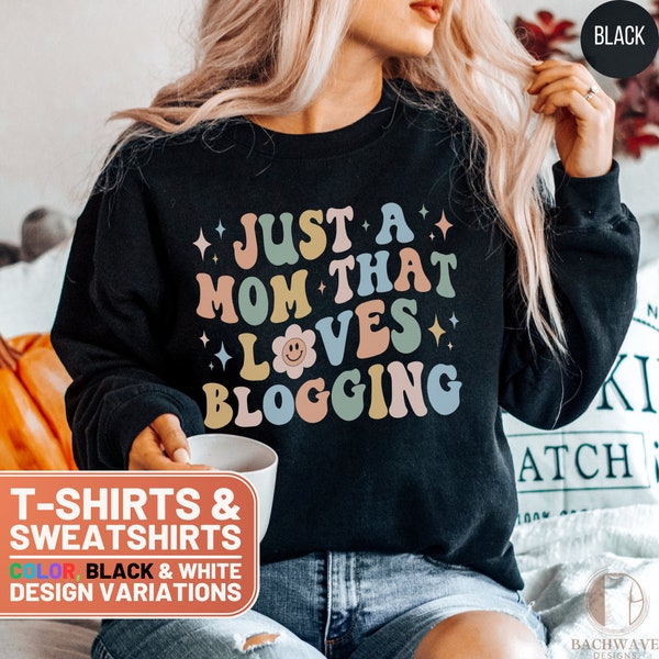 Retro Mom Blogging Shirt, Just a Mom That Loves Blogging Tshirt, Gift for Blogger, Tee, Sweatshirt, Sweater, Crewneck for Women