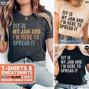 Funny DIY Shirt, DIY Is My Jam And Im Here To Spread It T-Shirt, DIY Lover Tee, Craft Enthusiast Sweatshirt, Gift for Crafters imagen 1