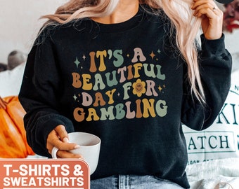 Funny Gambling Quote T-Shirt, Cute Vintage Casino Tee, Retro Gamble Crewneck, Unique Gift for Gamblers, Unisex Sweatshirt Apparel