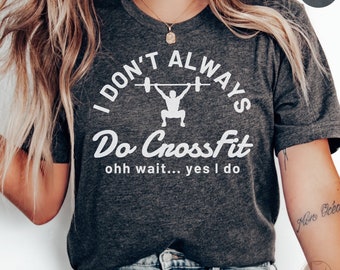 Funny CrossFit T-Shirt, Workout Tee, Gym Shirt, Fitness Enthusiast Gift, CrossFit Lover Top, Unique Exercise Clothing, Casual Wear