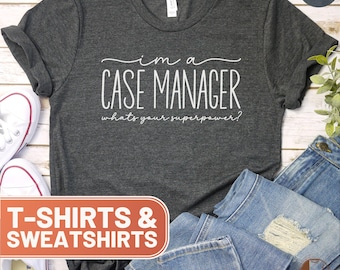 Funny Case Manager Shirt, Case Manager T-Shirt, Case Manager Crewneck, Case Manager Tee, Case Manager Gift, Case Manager Sweatshirt, Sweater