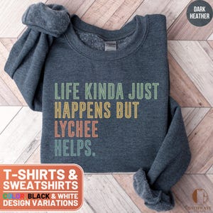 Lychee Lover T-Shirt, Life Happens Tee, Fruit Sweatshirt, Trendy Shirt, Sarcastic Top, Minimalist Tee, Lychee Addict, Gift For Lychee Lover