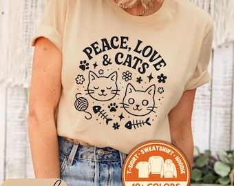 Cute Cat Lover T-Shirt, Peace Love Cats Tee, Feline Enthusiast Shirt, Pet Owner Gift, Animal Rescue Sweatshirt, Birthday, Christmas Crewneck