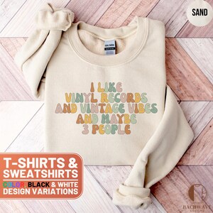 I Like Vinyl Records Shirt, Vintage Vibes TShirt, Funny Quote Tee, Music Lover Top, Retro Sweatshirt, Gift for Vinyl Enthusiast
