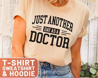 Doctor T-Shirt, Another Day Tee, Medical Hoodie, Doctor Sweatshirt, Gift for Doctors, Future Doctor Shirt, Doctor Life Top, Doctor Present