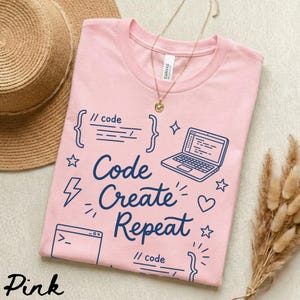 Code Create Repeat T-Shirt, Coding Lover Graphic Tee, Programmer Gift Shirt, Computer Science Top, Software Developer Apparel