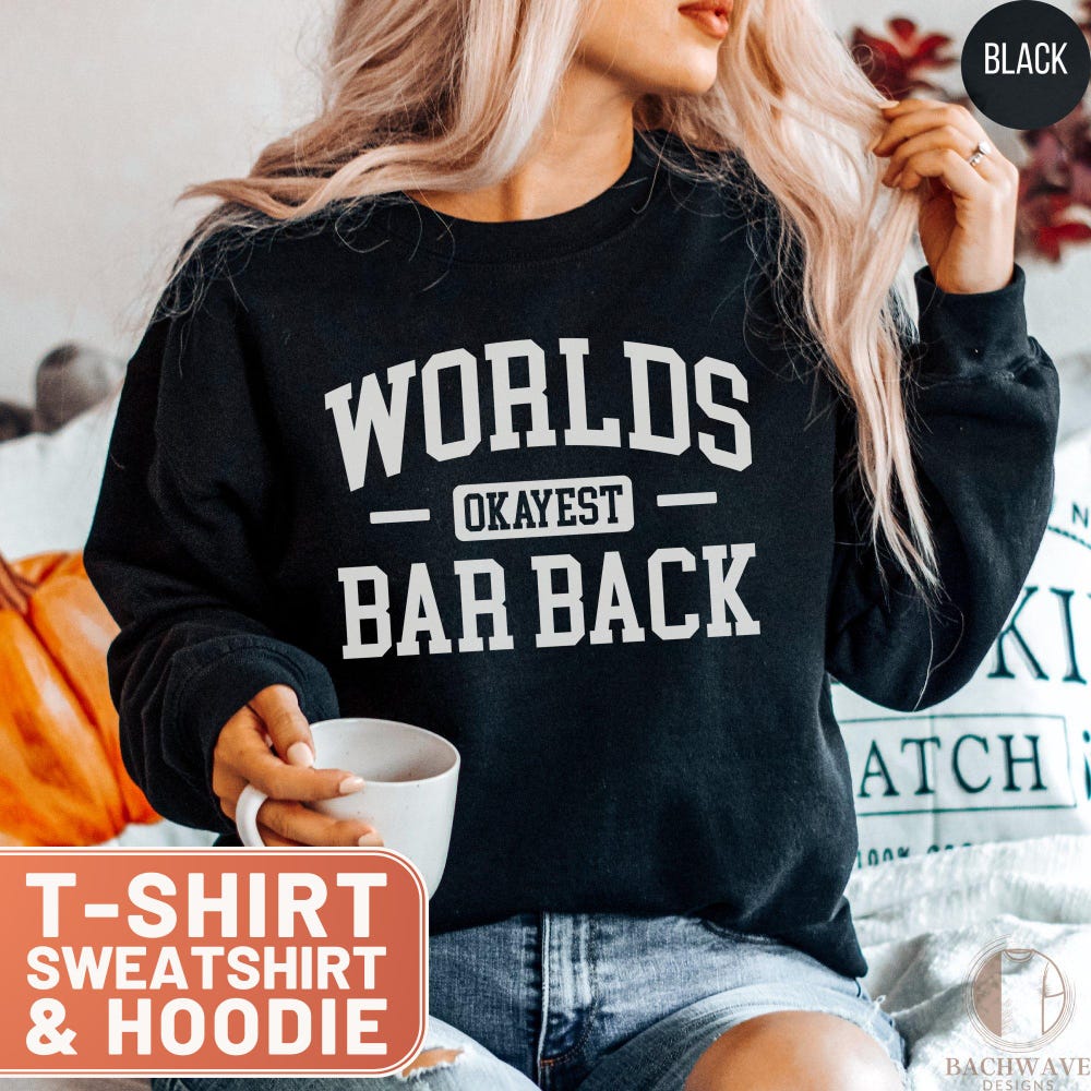 Worlds Okayest Bar Back Hoodie Gift, Bartender Sweatshirt, Funny Bar Back Tshirt,Worlds Okayest Bar Back Shirt, Humor Bar Back Tee Moderndaydecors