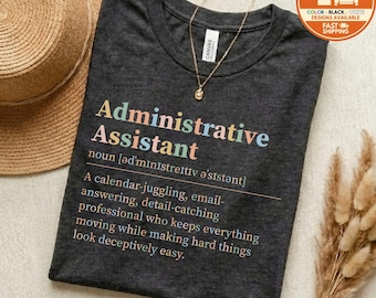 Administrative Assistant Shirt, Administrative Assistant T-Shirt, Funny Work Definition Gift Office Manager Executive Assistant Professional