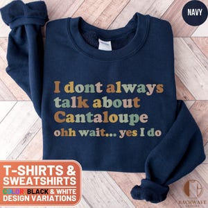 Cantaloupe Lover T-Shirt, Funny Cantaloupe Tee, Cantaloupe Obsessed Top, Cantaloupe Gift, Cantaloupe Sweatshirt, Fruit Shirt, Cantaloupe Fan