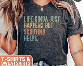 Scouting Helps T-Shirt, Funny Life Tee, Gift for Scouts, Boy Scout Troop, Girl Scout Leader, Scouting Mom, Unisex Crewneck Sweatshirt
