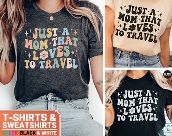 Retro Mom Travel Shirt, Cute Funny Travel Lover T-Shirt, Gift for Mom, Just a Mom That Loves to Travel Sweatshirt Crewneck Tee