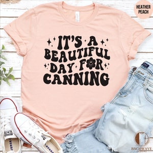 Retro Canning T-Shirt Sweatshirt, Vintage Cute Tee, Beautiful Day for Canning, Crewneck Sweater Gift, Funny Food Preserving Top bild 3