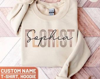 Personalized Florist Shirt, Custom Florist Crewneck Sweatshirt, Florist Tee, Gift for Florist, Florist Sweater, Personalized Florist T-Shirt