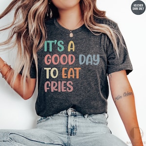 Fries Lover Shirt, Cute Sarcastic Fries T-shirt, Funny Junkfood Tee, French Fries Gift Top, Foodie Sweatshirt,Weekend Fry Crewneck Sweater