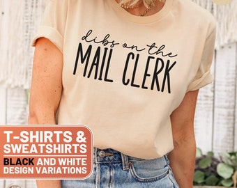Mail Clerk T-Shirt, Postal Worker Sweatshirt, Dibs on the Mail Clerk Tee, Office Job Gift, Crewneck Postal Shirt, Profession Based Design
