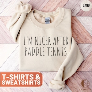 I&#39;m Nicer After Paddle Tennis Shirt Tee, Funny Paddle Tennis Sweatshirt Gift, Paddle Tennis TShirt, Paddle Tennis Lover Top