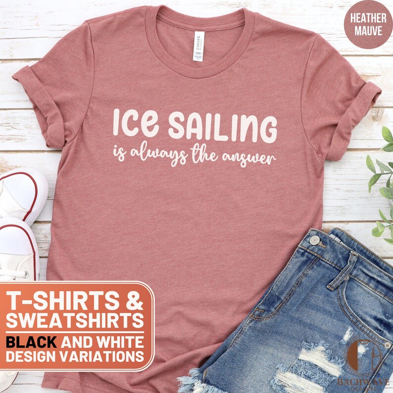 Ice Sailing Shirt, Funny Ice Sailing Gift, Sailing Enthusiast, Ice