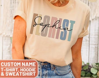 Personalized Florist Shirt, Custom Florist Crewneck Sweatshirt, Gift for Florist, Florist T-Shirt, Florist Tee, Florist Sweater