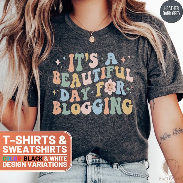 Retro Blogger Sweatshirt, Cute Beautiful Day for Blogging T-Shirt, Vintage Style Blogging Tee, Casual Blogger Gift Idea