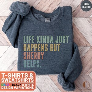 Sherry Helps T-Shirt, Funny Sherry Tee, Sherry Gift Idea, Sherry Sweatshirt, Gift for Sherry, Personalized Shirt, Sherry Fan Tee, Sherry