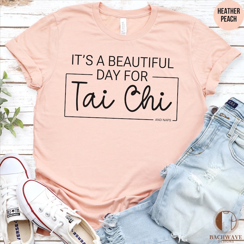 Tai Chi Lover T-shirt, It's A Beautiful Day for Tai Chi and Naps ...