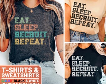 Eat Sleep Recruit Repeat Shirt, T-Shirt, Sweatshirt, Crewneck, Gift, Funny Recruiting Top, Humor Tee, Casual Sweater, Hilarious TShirt