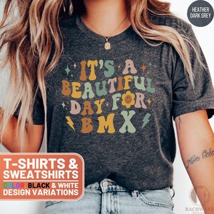 Its A Beautiful Day For BMX T-Shirt, BMX Shirt, Bmx Sweatshirt, Motocross Tee, Bmx Gift, Bmx Rider Top, Dirt Bike Apparel, Bmx Bike Sweater