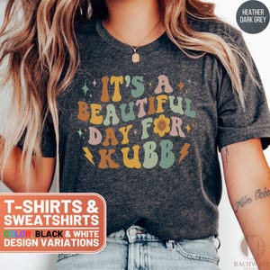 Kubb T-Shirt, Its a Beautiful Day for Kubb Tee, Kubb Sweatshirt, Yard Game Shirt, Lawn Game Top, Kubb Lover Gift, Kubb Tournament Shirt