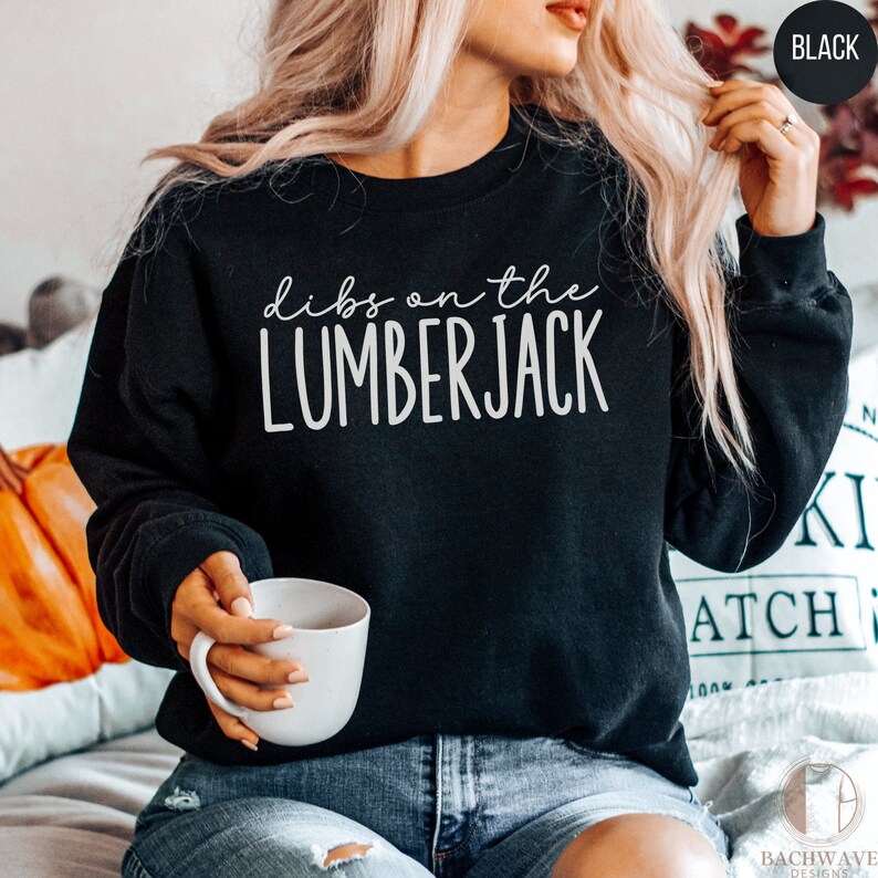 Lumberjack Relationship T-Shirt, Funny Forestry Worker Tee, Dibs on the Lumberjack Sweatshirt, Humorous Woodsman Gift, Couple Matching Tops image 3