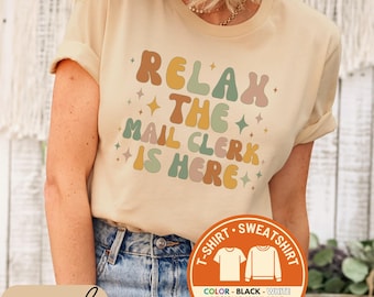 Mail Clerk T-Shirt, Funny Postal Worker Tee, Delivery Driver Shirt, Relax The Mail Clerk Is Here Sweatshirt, Mailman T-Shirt, Gift for