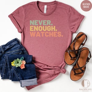 Camiseta única de coleccionista de relojes, cita de relojes nunca suficientes, regalo para entusiastas de los relojes, camiseta para amantes de los relojes, camisa de hobby de reloj casual unisex imagen 5