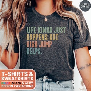 High Jump Helps T-Shirt, Jumper Sweatshirt, Track and Field Tee, Motivational Athlete Gift, Sporty Pullover, Funny High Jumper Top