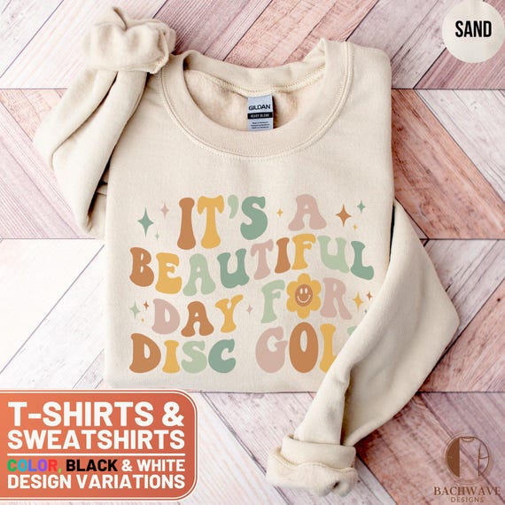 Beautiful Day Disc Golf T-Shirt, Funny Disc Golf Tee, Retro Disc Golf Sweatshirt, Disc Golf Lover Gift, Frisbee Golf Top, Disc Golfer