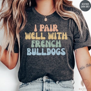 Funny French Bulldog Shirt, Bulldog Owner T-Shirt, Bulldog Lover TShirt, Dog Lover Tee, Bulldog Mom Gift, Fur Mom Shirt, Cute Retro Dog Gift