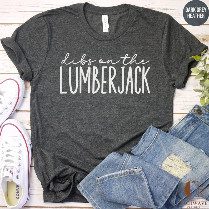 Lumberjack Relationship T-Shirt, Funny Forestry Worker Tee, Dibs on the Lumberjack Sweatshirt, Humorous Woodsman Gift, Couple Matching Tops image 2