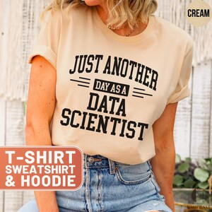 Data Scientist T-Shirt, Funny Data Tee, Gift For Data Analyst, Data Science Hoodie, Data Science Sweatshirt, Data Geek Gift, Analytics Shirt