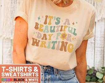 Retro Writing T-Shirt, Beautiful Day Tee, Author Shirt, Writer Sweatshirt, Novelist Gift, Teacher Top, Boho Shirt, Writing Lover TShirt