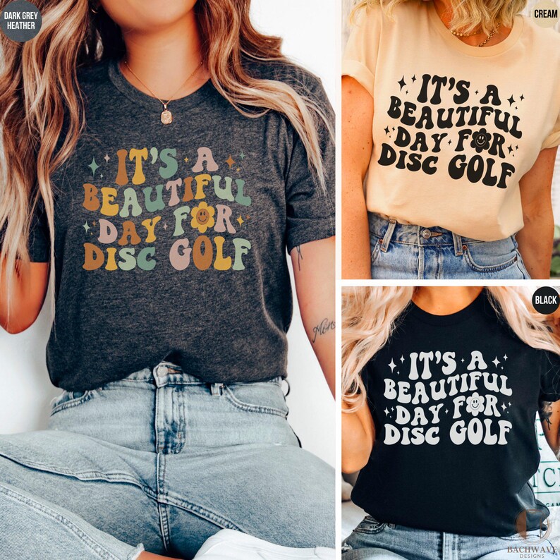 It's a Beautiful Day for Disc Golf Shirt, Disc Golf Graphic Tee, Fun Disc Golf Player Gift, Casual Disc Golf Apparel