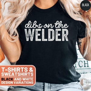 Welder T-Shirt, Dibs on the Welder Tee, Funny Profession Based Shirt, Gift for Welder, Welding Crewneck, Unisex Welder Sweatshirt