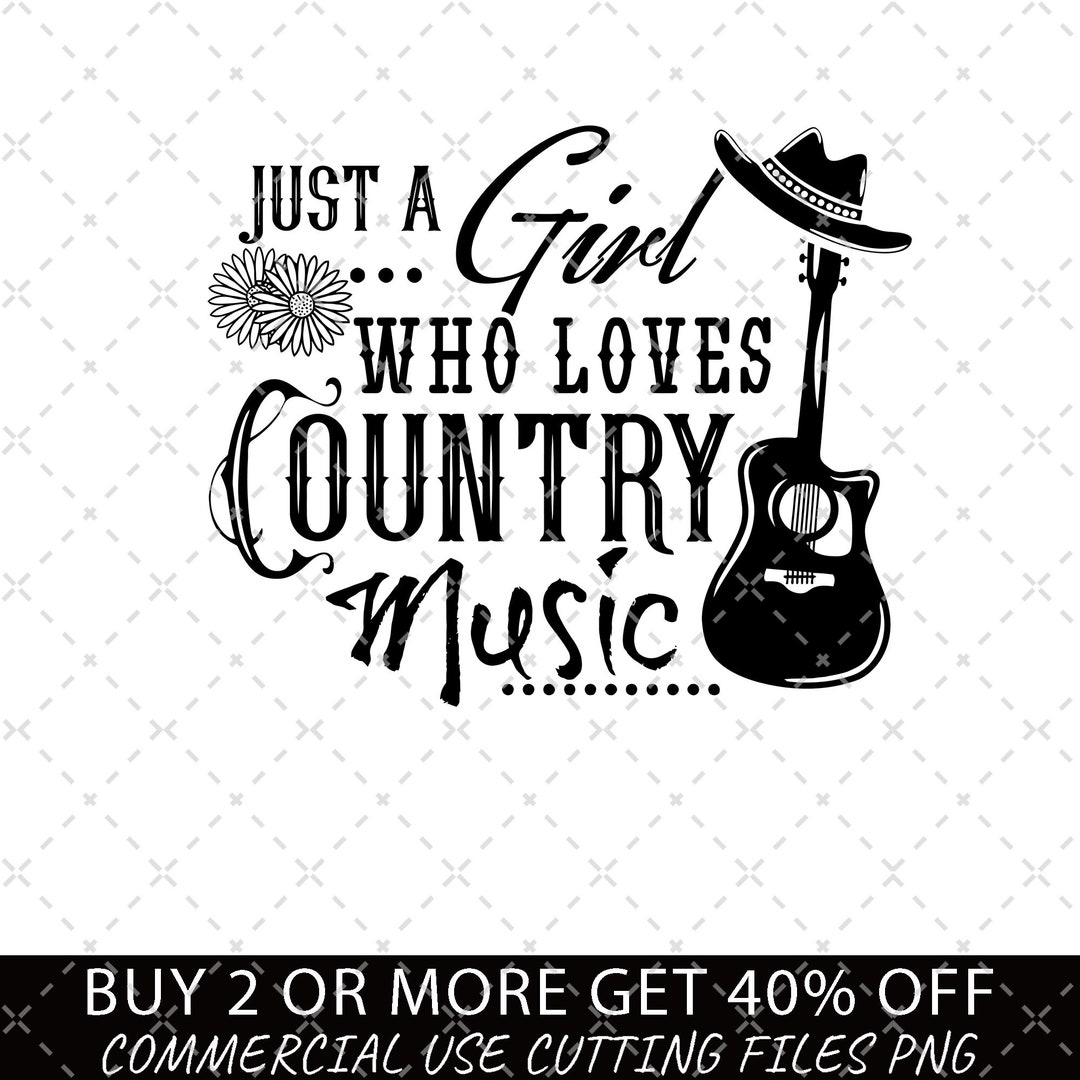 Just A Girl Who Loves Country Music Country Svg Southern Etsy