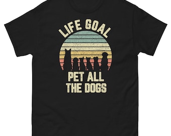 Life Goal Pet All The Dogs T-Shirt - Dog Lover Gift - Funny Puppy Tee - Retro Sunset Dog Shirt