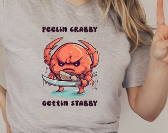 Feelin Crabby Gettin Stabby Shirt, Kawaii Crab with a Knife Shirt, Feeling Crabby Shirt, Fun Crabby Shirt