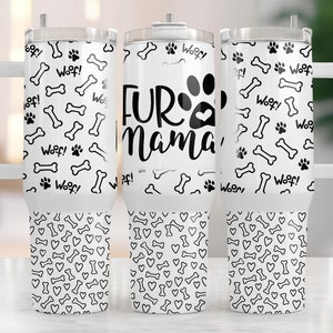 Fur mama 40 oz Quencher Tumbler Wrap | Dog PNG Tumbler Design Sublimation Designs Downloads - PNG | seamless design