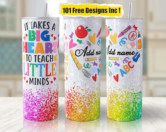 Teacher Tumbler Wrap PNG Add Name Teacher Sublimation Design File Seamless It takes a Big Heart to Teach Little Minds Teacher Wrap Png