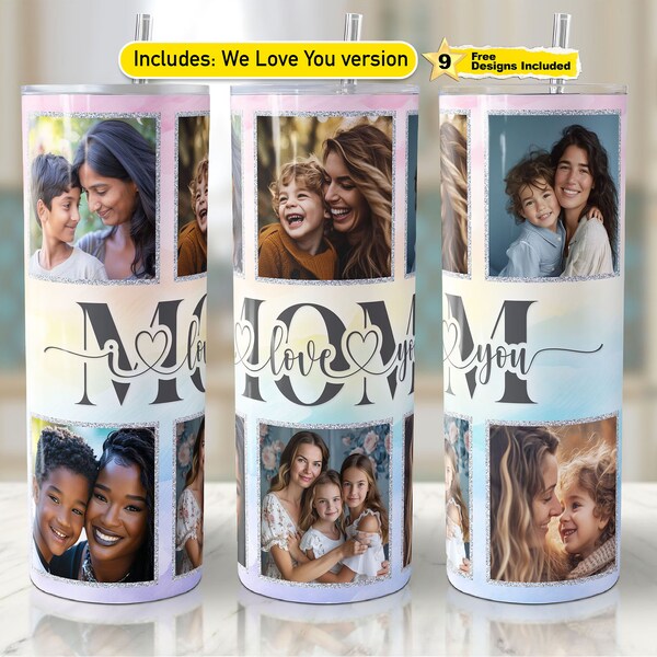 Mom Photo Tumbler PNG File for Sublimation I Love You Mum Tumbler Photos Tumbler Wrap 20 oz Skinny Tumbler PNG File Includes We & Mum opts