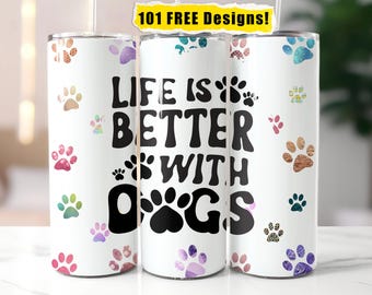 Hunde Tumbler Wrap PNG: Life is Better with Dogs, 20 Unzen Skinny Tumbler (Digitaler Download)