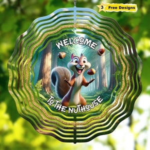 May include: A metal wind spinner with a squirrel cartoon design. The squirrel is holding acorns and the text "Welcome to the Nuthouse" is printed on the spinner.