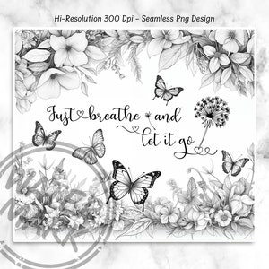 Just Breathe Black and White Butterfly Tumbler Wrap Png