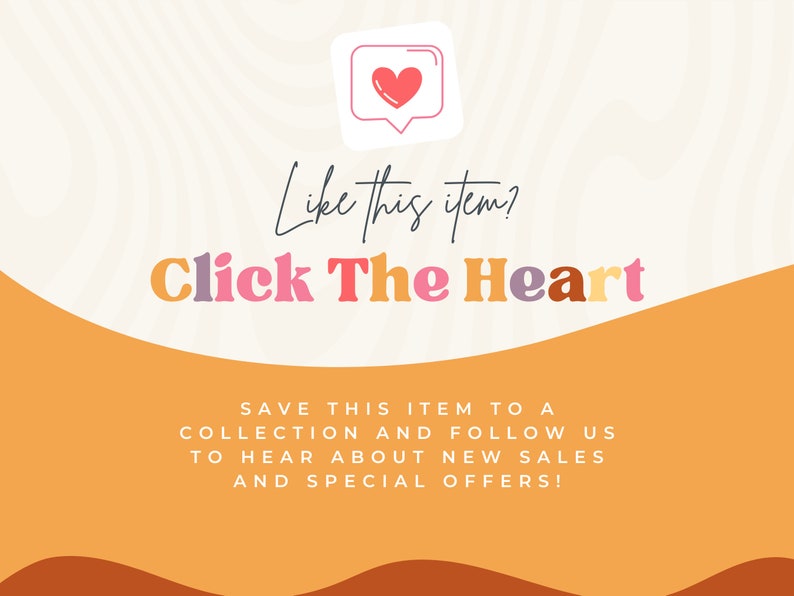 Pu&ograve; includere: Una grafica con un'icona a forma di cuore e il testo "Like this item? Click The Heart" in lettere colorate. Il testo sottostante dice "Save this item to a collection and follow us to hear about new sales and special offers!"